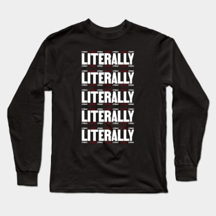 LITERALLY  \ Square Long Sleeve T-Shirt